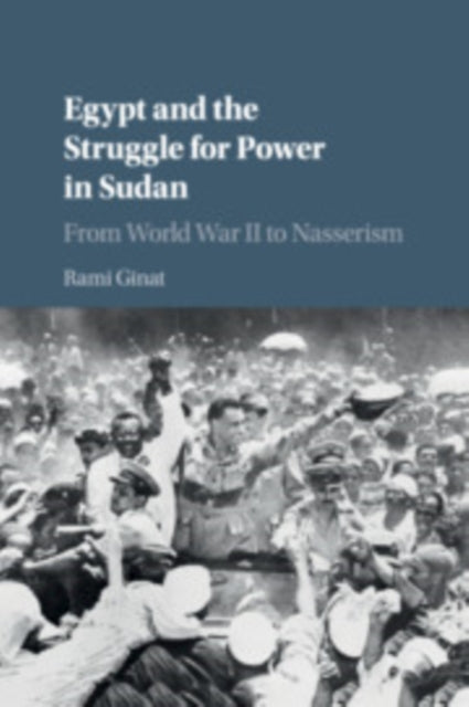 Book cover of: Egypt and the Struggle for Power in Sudan. By: Rami Ginat