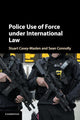 Book cover of: Police Use of Force under International Law. By: Stuart Casey-Maslen