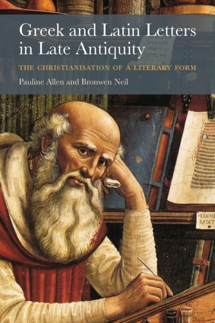 Book cover of: Greek and Latin Letters in Late Antiquity. By: Pauline Allen