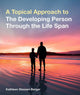 Book cover of: Topical Approach to the Developing Person Through the Life Span. By: Kathleen Stassen Berger