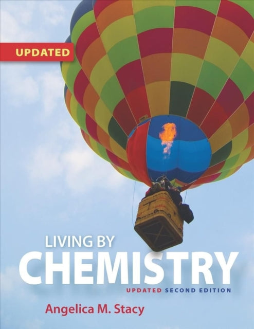 Book cover of: Living by Chemistry (2018 Update). By: Angelica M. Stacy