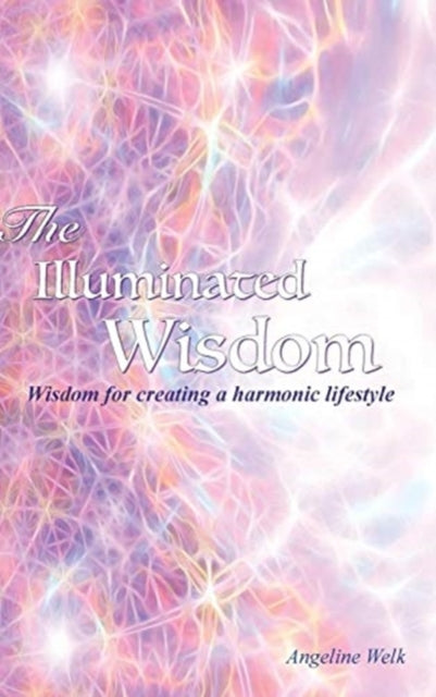 Book cover of: Illuminated Wisdom. By: Angeline Welk