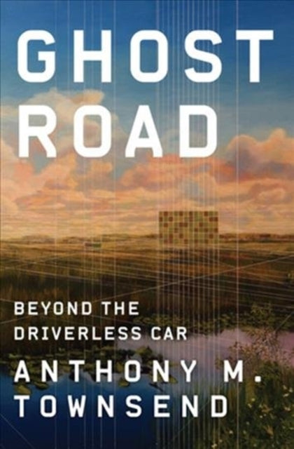 Book cover of: Ghost Road. By: Anthony M. Townsend