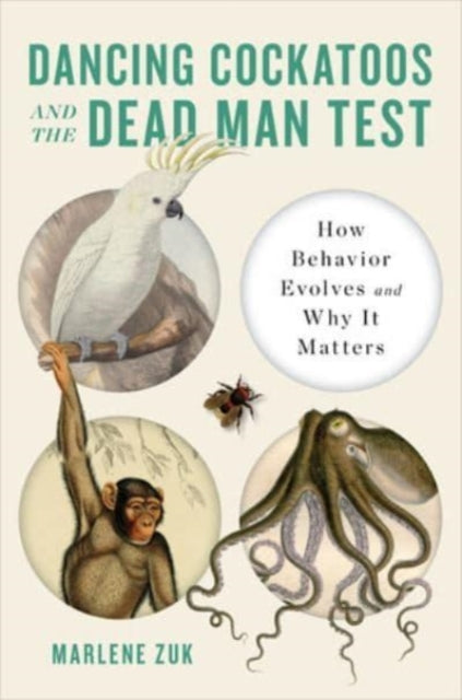 Book cover of: Dancing Cockatoos and the Dead Man Test. By: Marlene Zuk