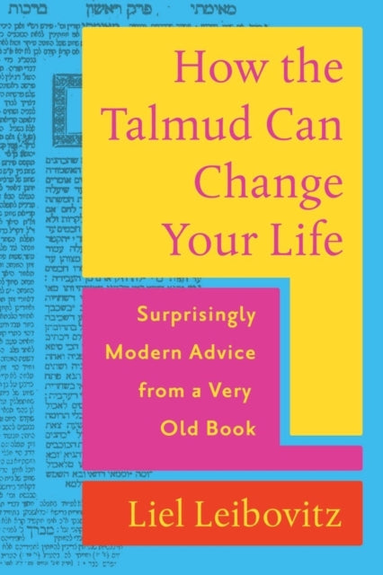Book cover of: How the Talmud Can Change Your Life. By: Liel Leibovitz