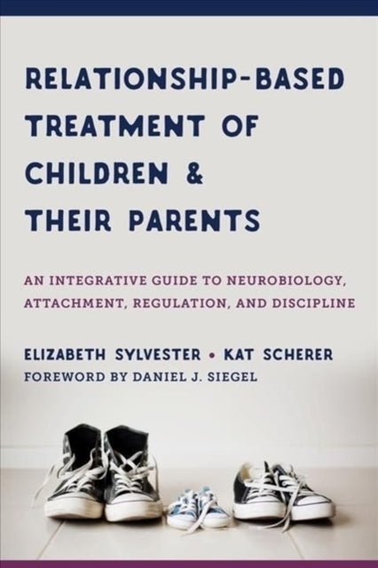 Book cover of: Relationship-Based Treatment of Children and Their Parents. By: Kat Scherer