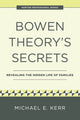 Book cover of: Bowen Theory's Secrets. By: Michael E. Kerr