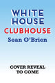 Book cover of: White House Clubhouse. By: Sean O'Brien