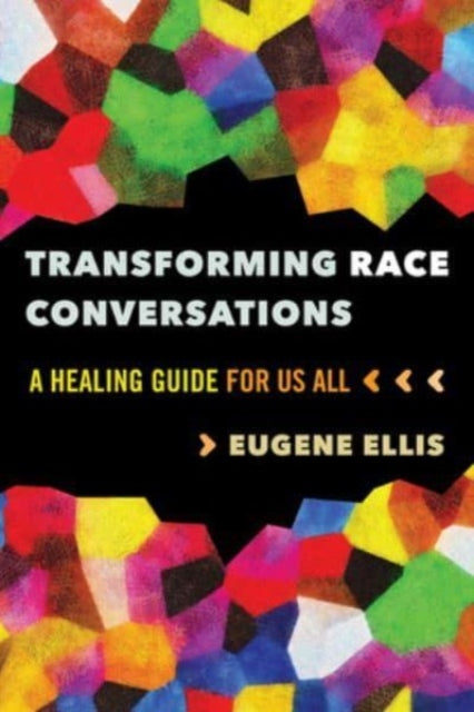 Book cover of: Transforming Race Conversations. By: Eugene Ellis