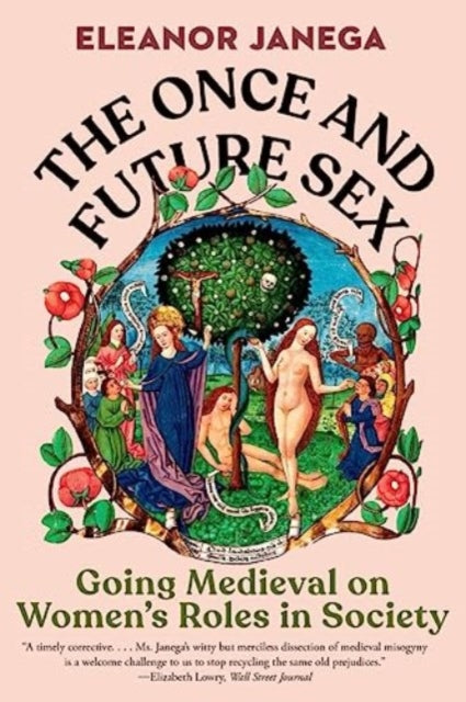 Book cover of: Once and Future Sex. By: Eleanor Janega