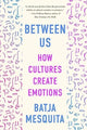 Book cover of: Between Us. By: Batja Mesquita