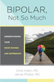Book cover of: Bipolar, Not So Much. By: Chris Aiken