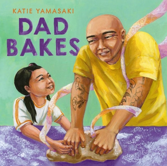 Book cover of: Dad Bakes. By: Katie Yamasaki