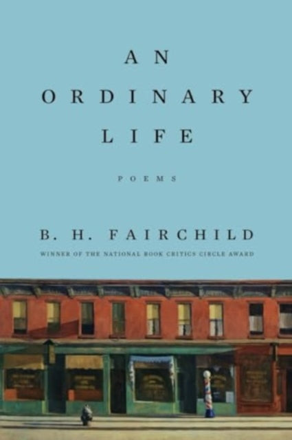 Book cover of: Ordinary Life. By: B. H. Fairchild