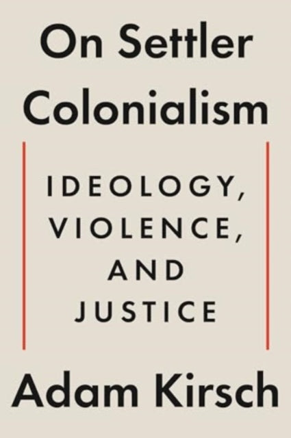 Book cover of: On Settler Colonialism. By: Adam Kirsch
