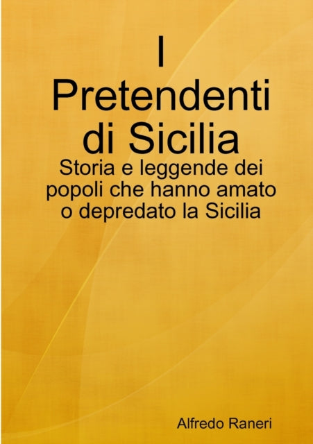 Book cover of: I Pretendenti Di Sicilia. By: Alfredo Raneri