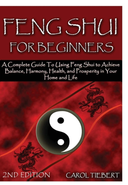 Book cover of: Feng Shui for Beginners 2nd Edition. By: Carol Tiebert