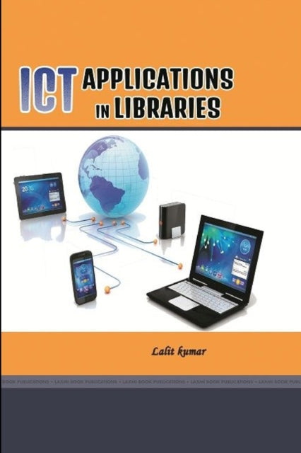 Book cover of: ICT Applications in Libraries. By: Lalit Kumar