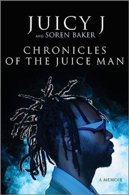 Book cover of: Chronicles of the Juice Man. By: Juicy J
