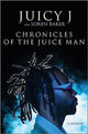 Book cover of: Chronicles of the Juice Man. By: Juicy J