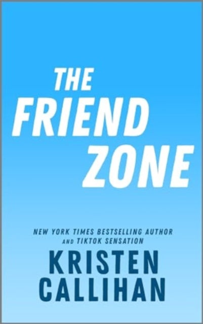 Book cover of: Friend Zone. By: Kristen Callihan