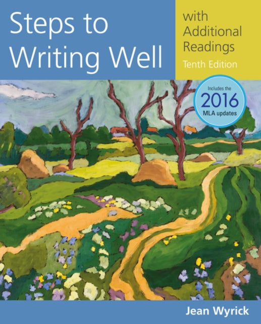 Book cover of: Steps to Writing Well with Additional Readings, 2016 MLA Update and 2019 APA Updates. By: Jean Wyrick