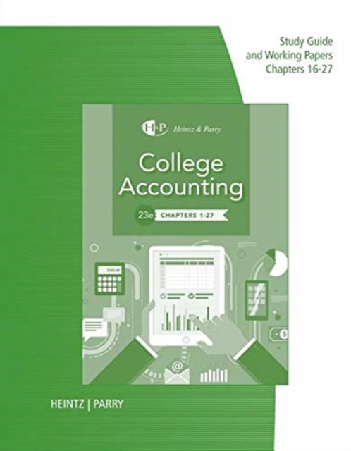 Book cover of: Study Guide for Working Papers for Heintz/Parry's College Accounting,  Chapters 16-27, 23rd. By: James A. Heintz