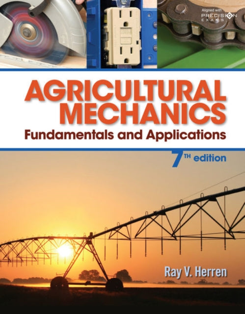 Book cover of: Agricultural Mechanics: Fundamentals and Applications Updated, Precision Exams Edition. By: Ray Herren