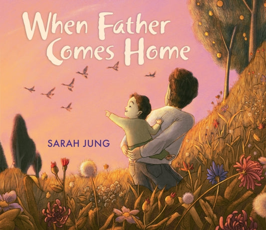 Book cover of: When Father Comes Home. By: Sarah Jung