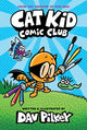 Cat Kid Comic Club: the new blockbusting bestseller from the creator of Dog Man 9781338712766 Dav Pilkey