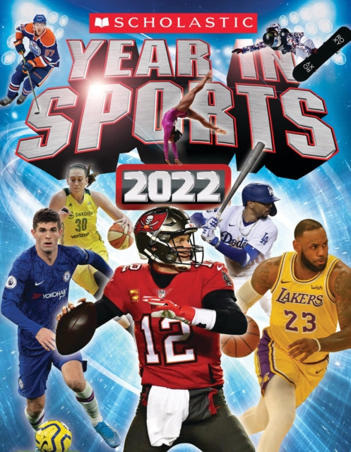 Book cover of: Scholastic Year in Sports 2022. By: James Buckley Jr.