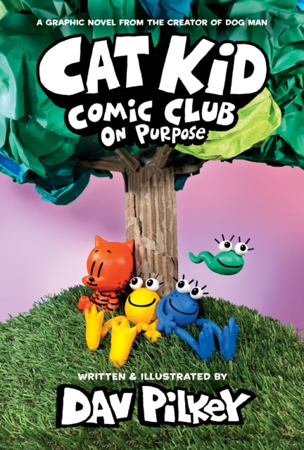 Cat Kid Comic Club: On Purpose: A Graphic Novel (Cat Kid Comic Club #3) 9781338801941 Dav Pilkey