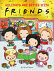 Book cover of: Holidays are Better with Friends. By: Micol Ostow