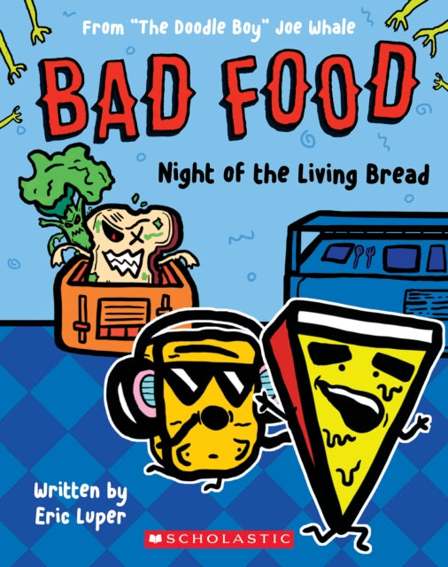 Book cover of: Bad Food 5: Night of the Living Bread. By: Eric Luper