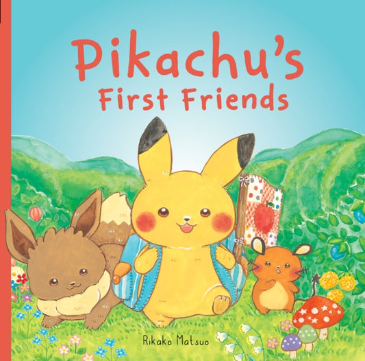 Book cover of: Monpoke Picture Book: Pikachu's First Friends. By: Rikako Matsuo