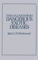 Book cover of: Hazard from Dangerous Exotic Diseases. By: J. C. N. Westwood