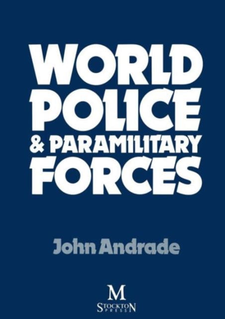 Book cover of: World Police & Paramilitary Forces. By: John Andrade