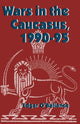 Book cover of: Wars in the Caucasus, 1990–1995. By: Edgar O'Ballance