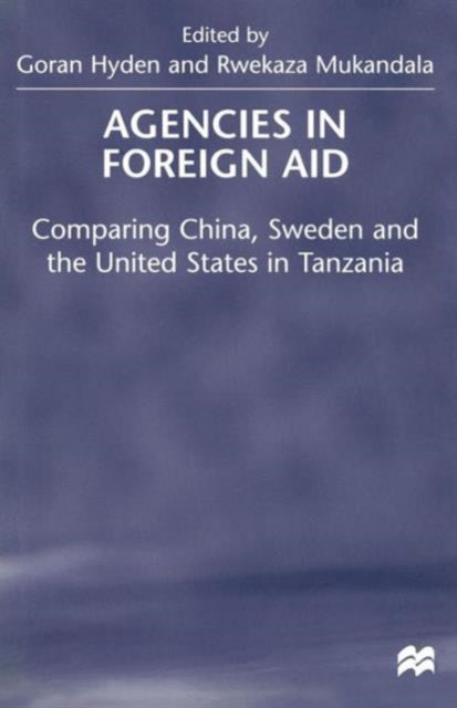 Book cover of: Agencies in Foreign Aid. By: Goran Hyden
