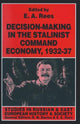 Book cover of: Decision-making in the Stalinist Command Economy, 1932–37. By: E. A. Rees