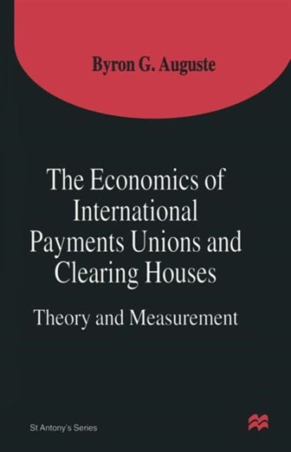 Book cover of: Economics of International Payments Unions and Clearing Houses. By: Byron G. Auguste