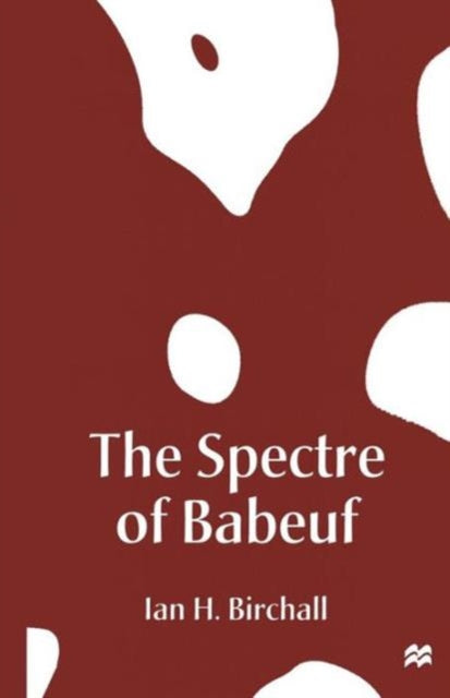 Book cover of: Spectre of Babeuf. By: Ian H. Birchall