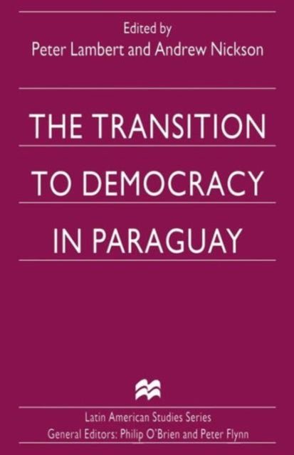 Book cover of: Transition to Democracy in Paraguay. By: Peter Lambert