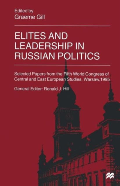 Book cover of: Elites and Leadership in Russian Politics. By: Graeme Gill