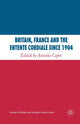 Book cover of: Britain, France and the Entente Cordiale Since 1904. By: A. Capet