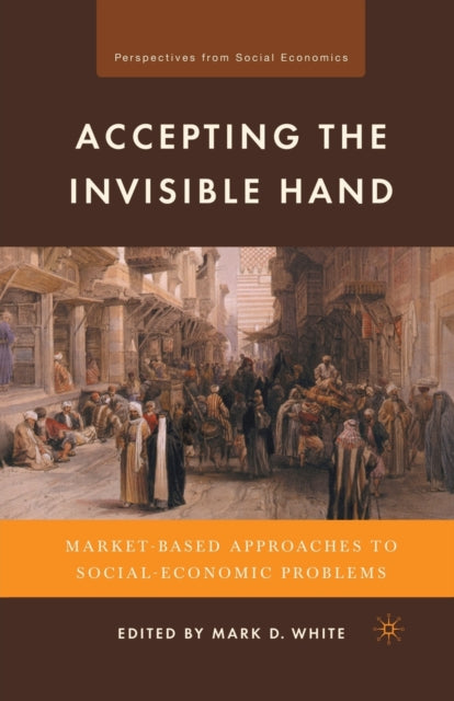 Book cover of: Accepting the Invisible Hand. By: White, M.