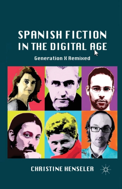 Book cover of: Spanish Fiction in the Digital Age. By: C. Henseler
