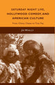 Book cover of: Saturday Night Live, Hollywood Comedy, and American Culture. By: J. Whalley