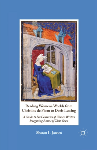 Book cover of: Reading Women's Worlds from Christine de Pizan to Doris Lessing. By: S. Jansen