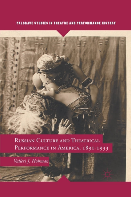 Book cover of: Russian Culture and Theatrical Performance in America, 1891-1933. By: Valleri J. Hohman